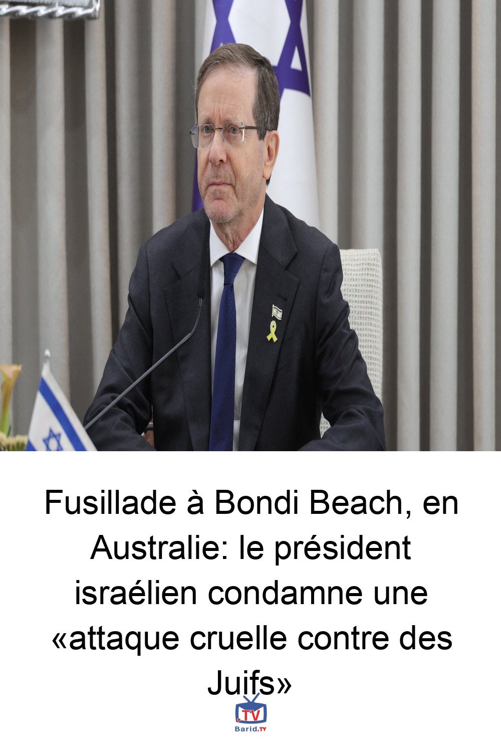 Fusillade à Bondi Beach, en Australie: le président israélien condamne une «attaque cruelle contre des Juifs» 4 Pinterest Hidden