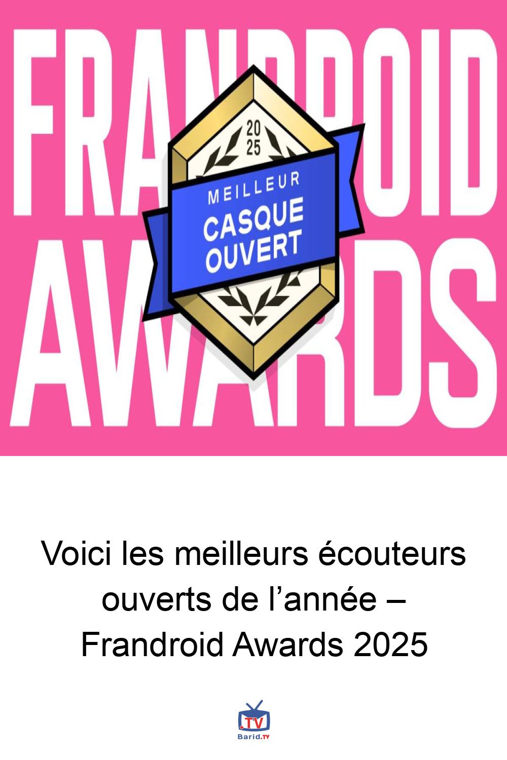 Voici les meilleurs écouteurs ouverts de l’année – Frandroid Awards 2025 4 Pinterest Hidden