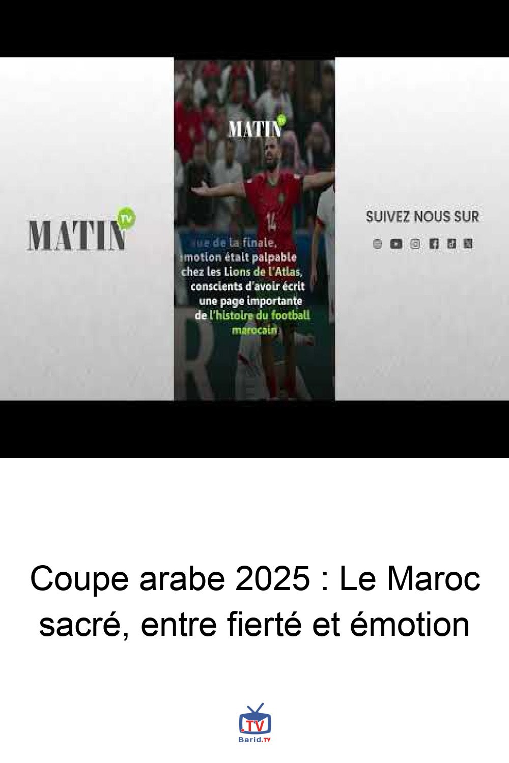 Coupe arabe 2025 : Le Maroc sacré, entre fierté et émotion 4 Pinterest Hidden