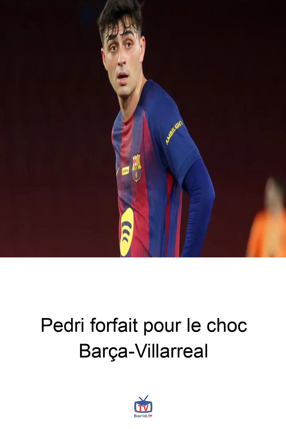 Pedri forfait pour le choc Barça-Villarreal 4 Pinterest Hidden