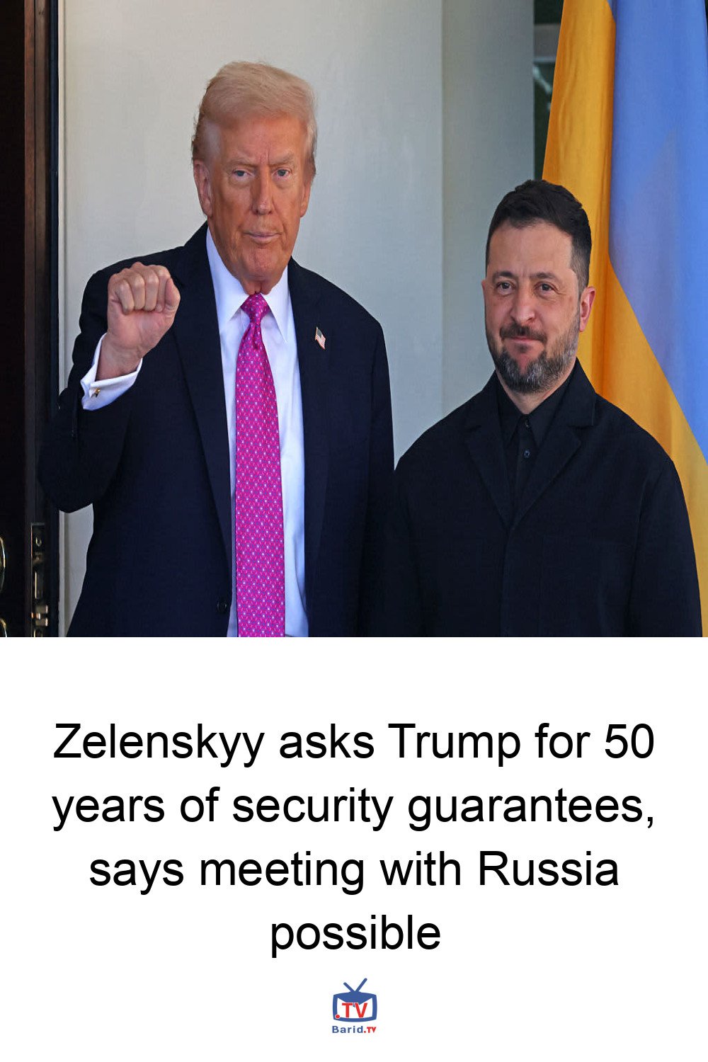 Zelenskyy asks Trump for 50 years of security guarantees, says meeting with Russia possible 4 Pinterest Hidden