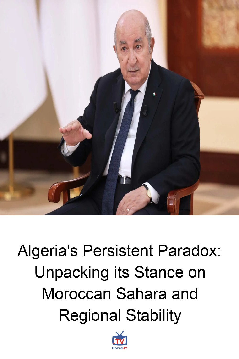 Algeria's Persistent Paradox: Unpacking its Stance on Moroccan Sahara and Regional Stability 4 Pinterest Hidden