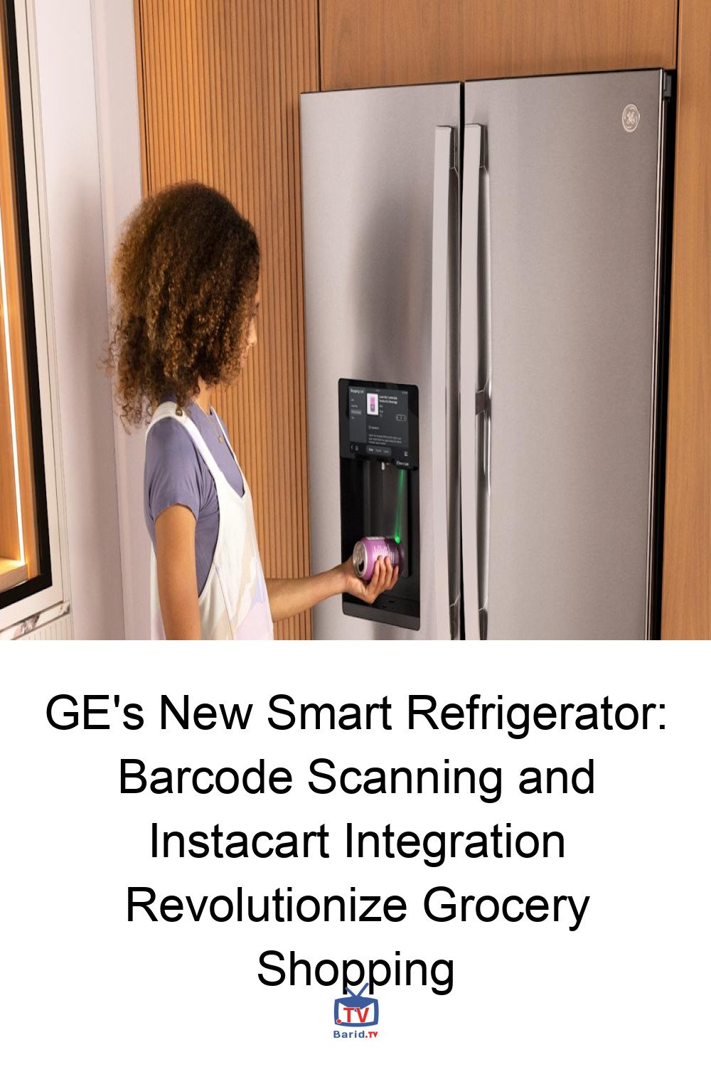 GE's New Smart Refrigerator: Barcode Scanning and Instacart Integration Revolutionize Grocery Shopping 4 Pinterest Hidden