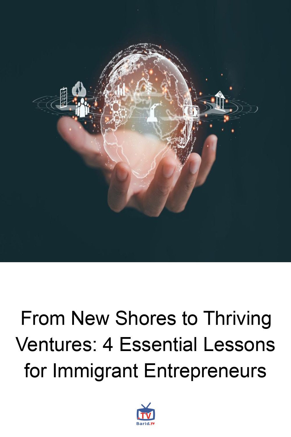 From New Shores to Thriving Ventures: 4 Essential Lessons for Immigrant Entrepreneurs 4 Pinterest Hidden