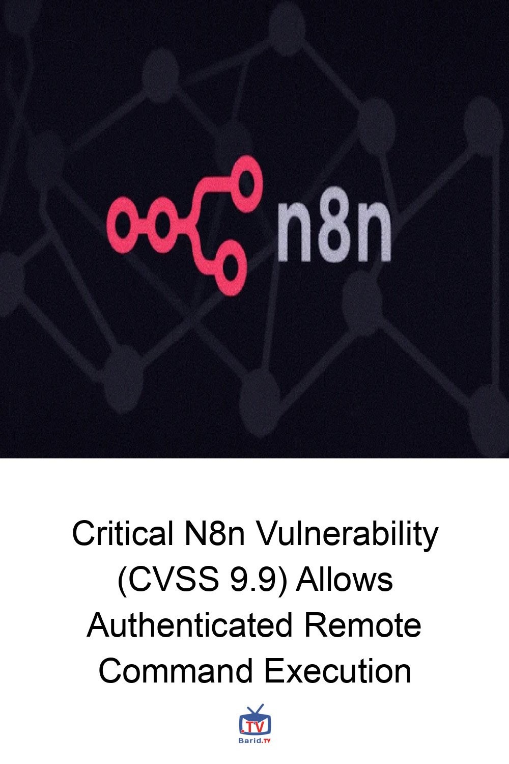Critical N8n Vulnerability (CVSS 9.9) Allows Authenticated Remote Command Execution 4 Pinterest Hidden