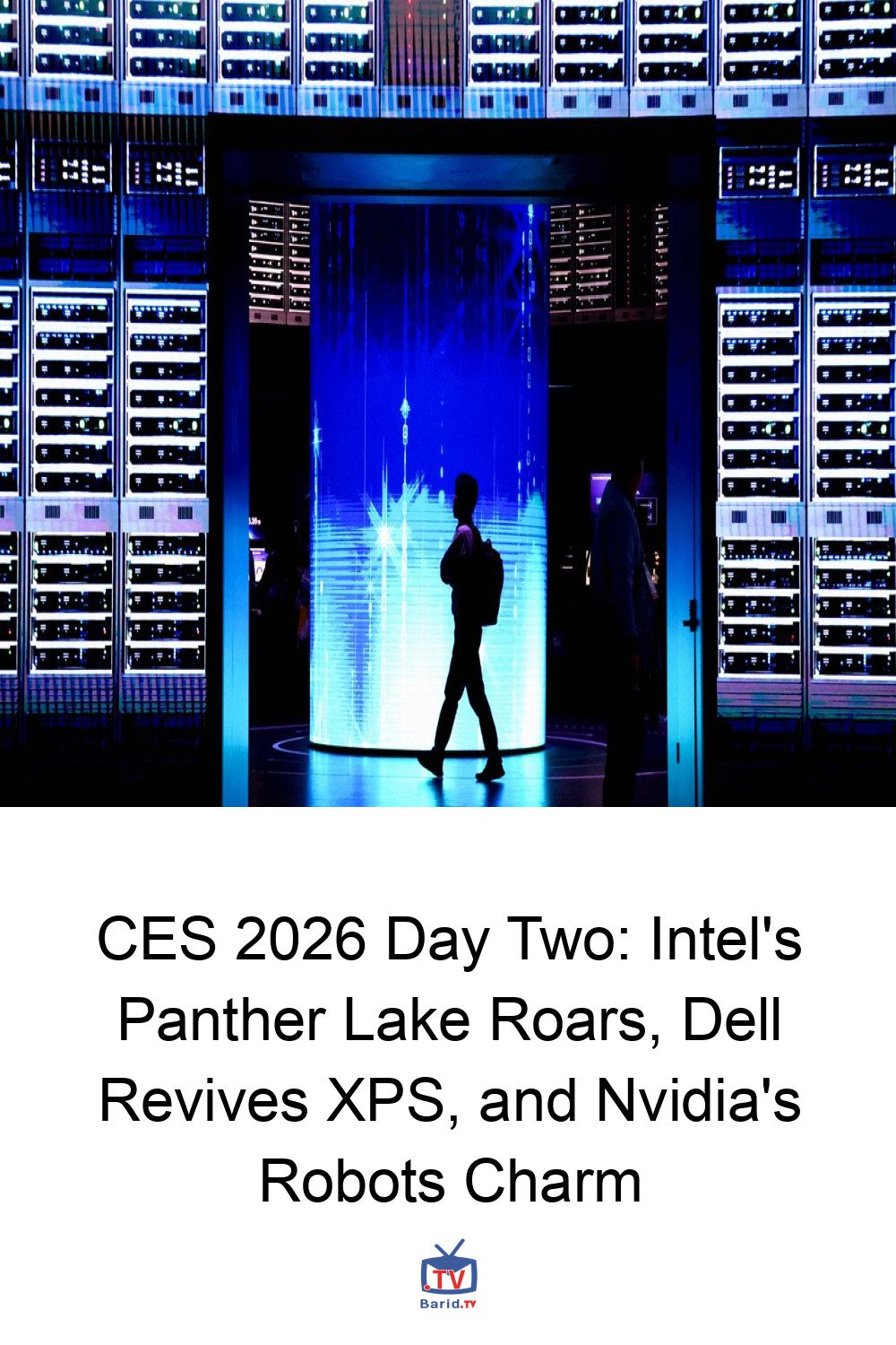 CES 2026 Day Two: Intel's Panther Lake Roars, Dell Revives XPS, and Nvidia's Robots Charm 4 Pinterest Hidden