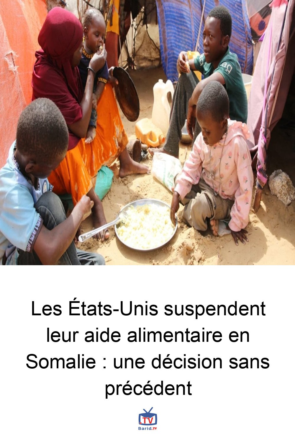 Les États-Unis suspendent leur aide alimentaire en Somalie : une décision sans précédent 4 Pinterest Hidden