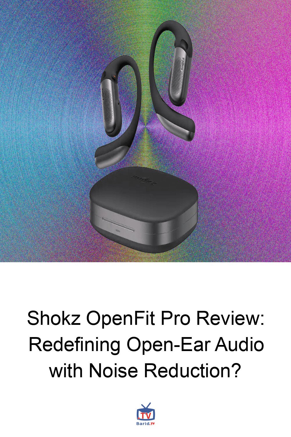 Shokz OpenFit Pro Review: Redefining Open-Ear Audio with Noise Reduction? 4 Pinterest Hidden