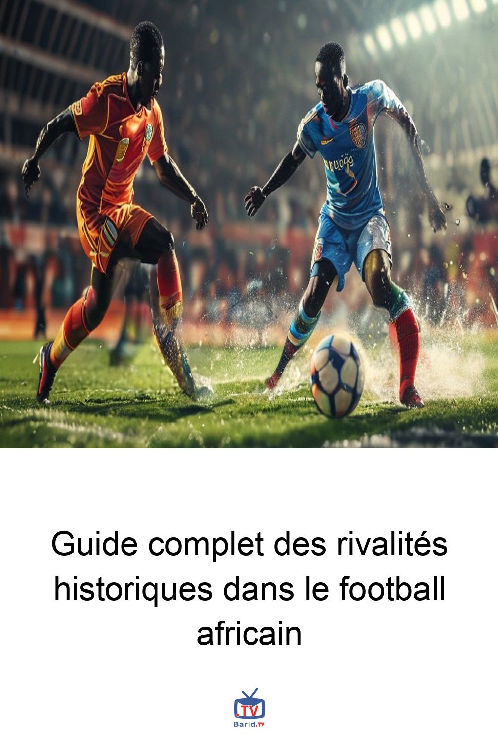 Guide complet des rivalités historiques dans le football africain 4 Pinterest Hidden