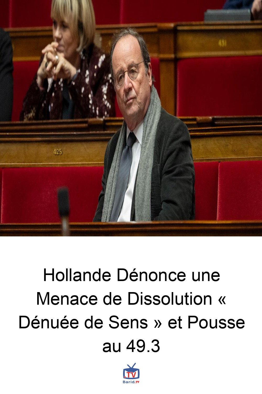 Hollande Dénonce une Menace de Dissolution « Dénuée de Sens » et Pousse au 49.3 4 Pinterest Hidden