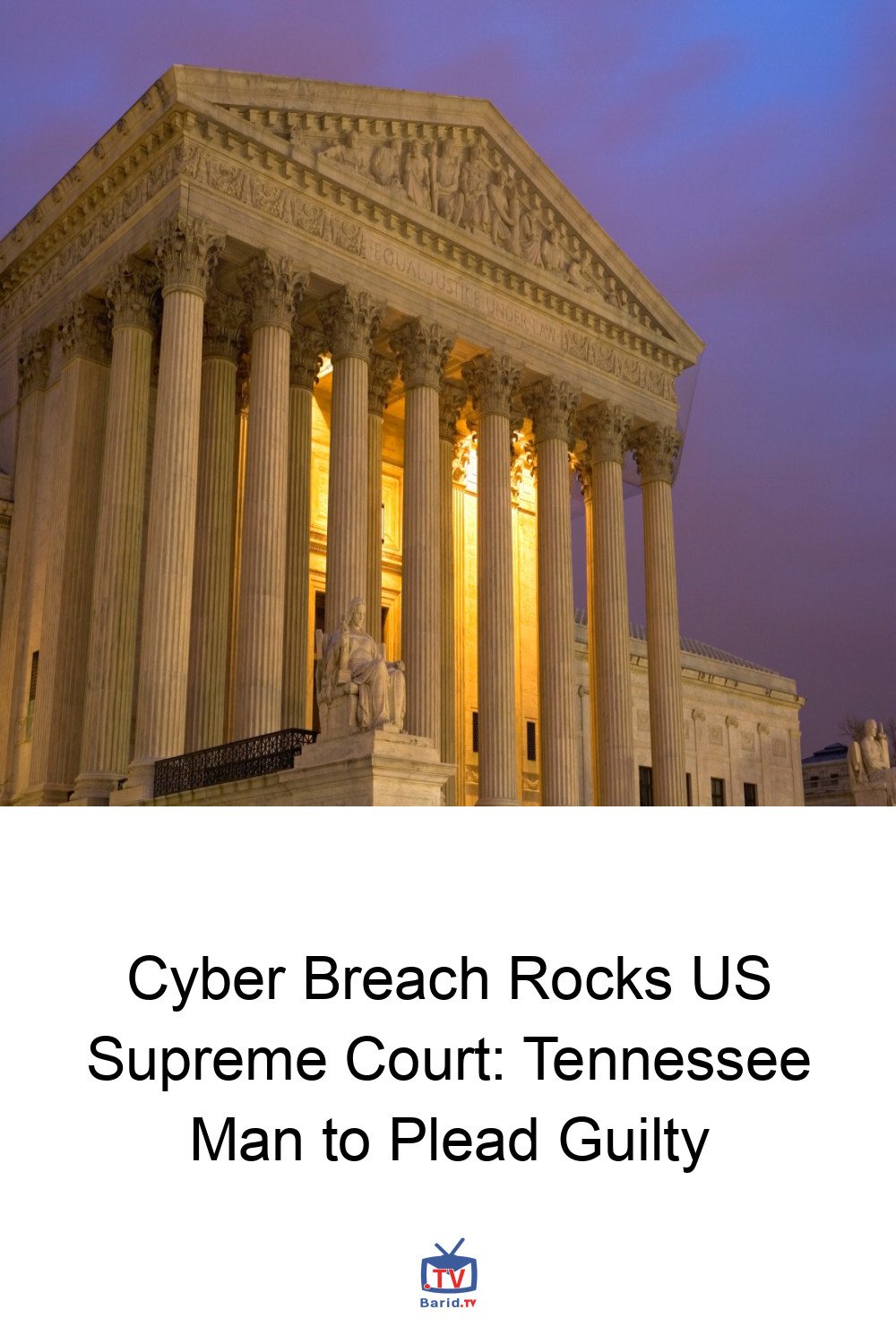 Cyber Breach Rocks US Supreme Court: Tennessee Man to Plead Guilty 4 Pinterest Hidden