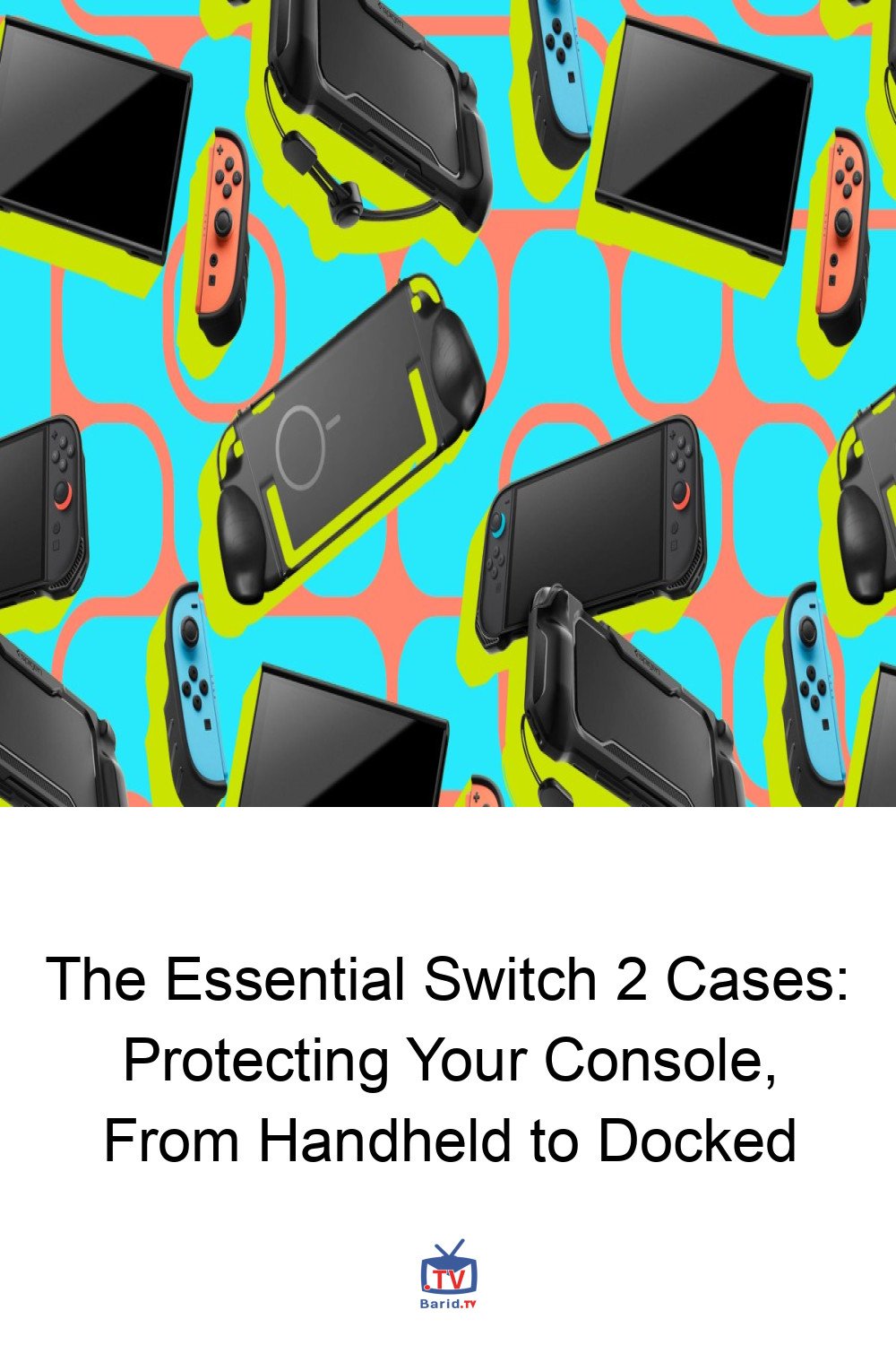 The Essential Switch 2 Cases: Protecting Your Console, From Handheld to Docked 4 Pinterest Hidden