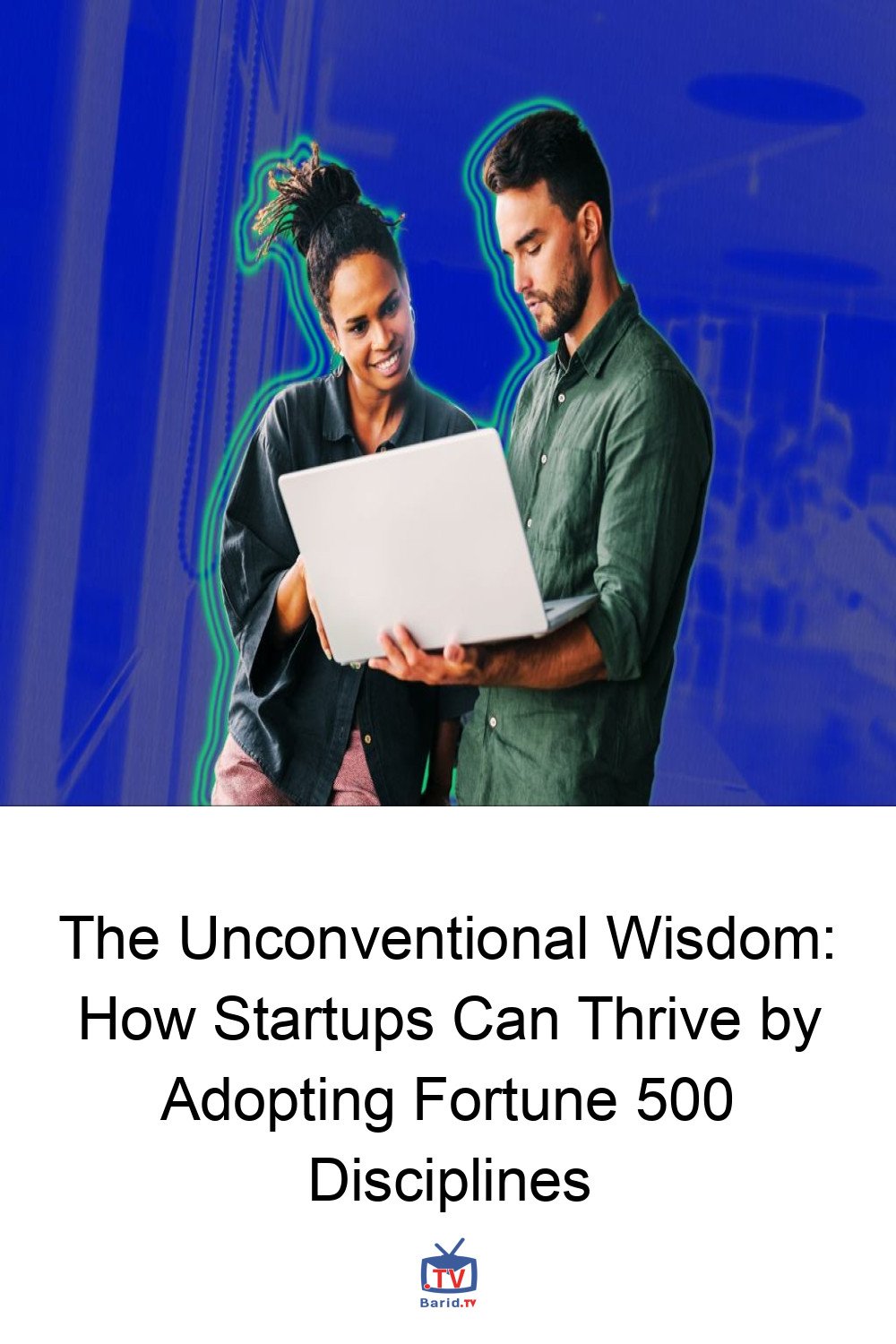 The Unconventional Wisdom: How Startups Can Thrive by Adopting Fortune 500 Disciplines 4 Pinterest Hidden