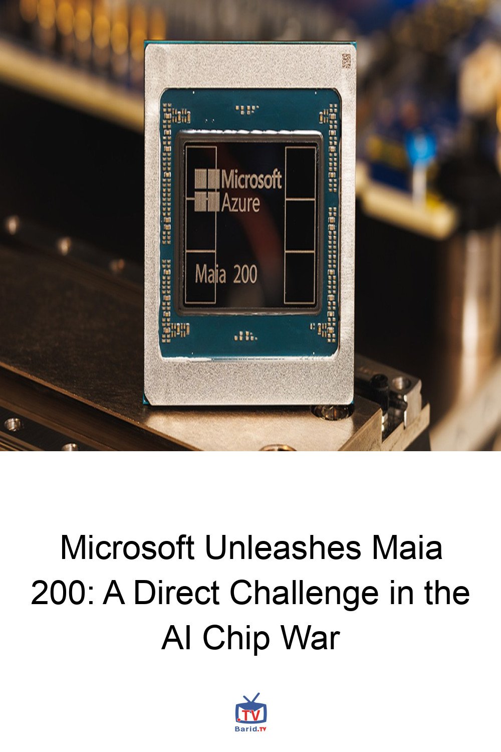 Microsoft Unleashes Maia 200: A Direct Challenge in the AI Chip War 4 Pinterest Hidden