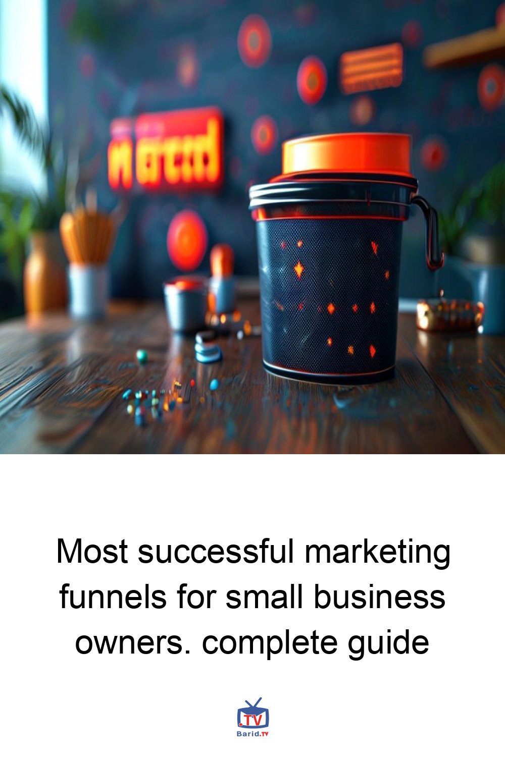 Most successful marketing funnels for small business owners. complete guide 4 Pinterest Hidden