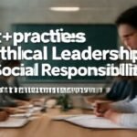 Best practices for ethical leadership and social responsibility. complete guide