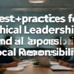 Best practices for ethical leadership and social responsibility. complete guide
