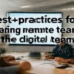 Best practices for leading remote teams in the digital age. complete guide