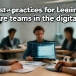 Best practices for leading remote teams in the digital age. complete guide