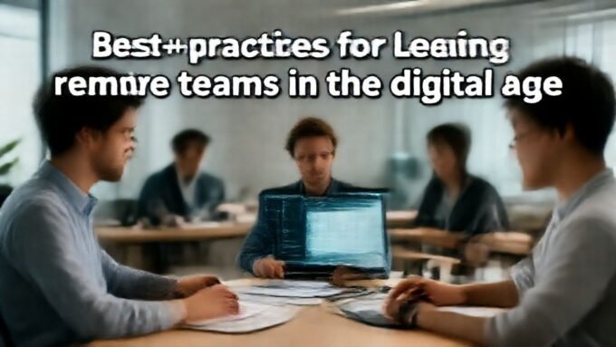 Best practices for leading remote teams in the digital age. complete guide