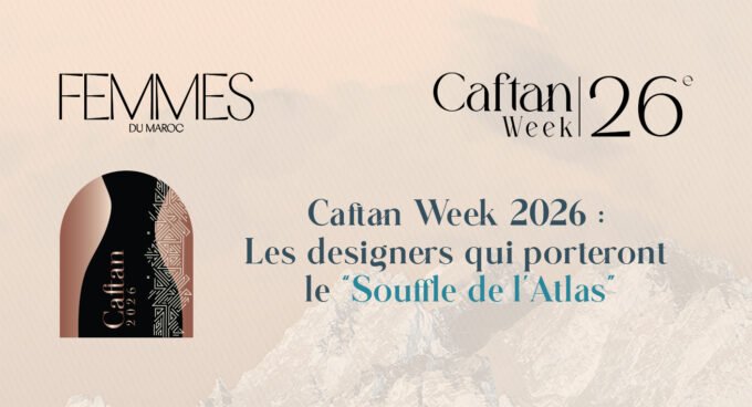 Caftan Week 2026 : Marrakech,