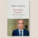 L'Écho Posthume d'Olivier Marleix : Un Succès Littéraire qui Dérange la Sphère Politique 6 Couverture du livre "Dissolution française" d'Olivier Marleix, un succès posthume inattendu.