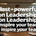 Most powerful quotes on leadership to inspire your team. complete guide