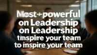 Most powerful quotes on leadership to inspire your team. complete guide
