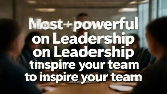 Most powerful quotes on leadership to inspire your team. complete guide