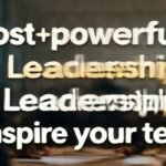 Most powerful quotes on leadership to inspire your team. complete guide