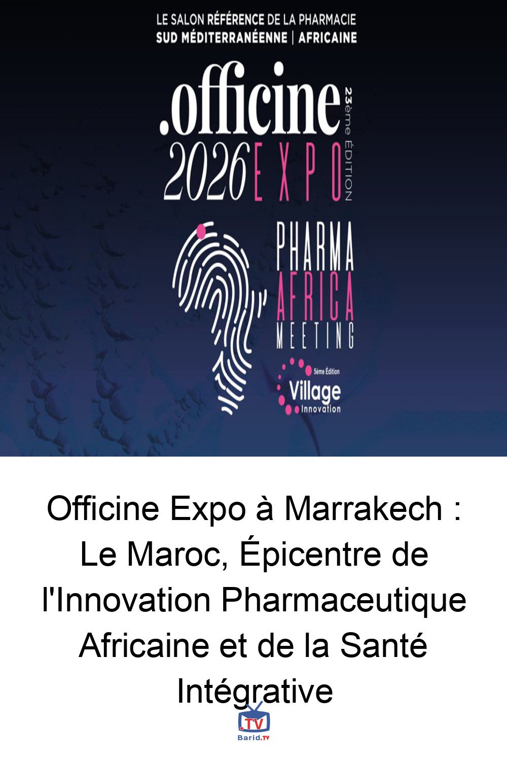 Officine Expo à Marrakech : Le Maroc, Épicentre de l'Innovation Pharmaceutique Africaine et de la Santé Intégrative 4 Pinterest Hidden