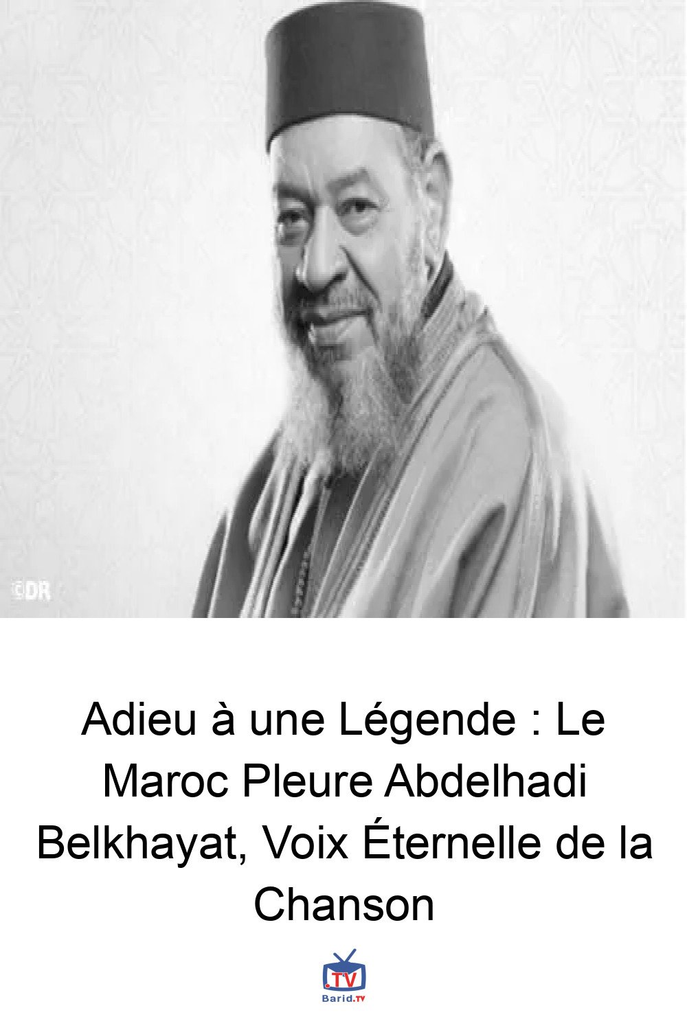 Adieu à une Légende : Le Maroc Pleure Abdelhadi Belkhayat, Voix Éternelle de la Chanson 4 Pinterest Hidden