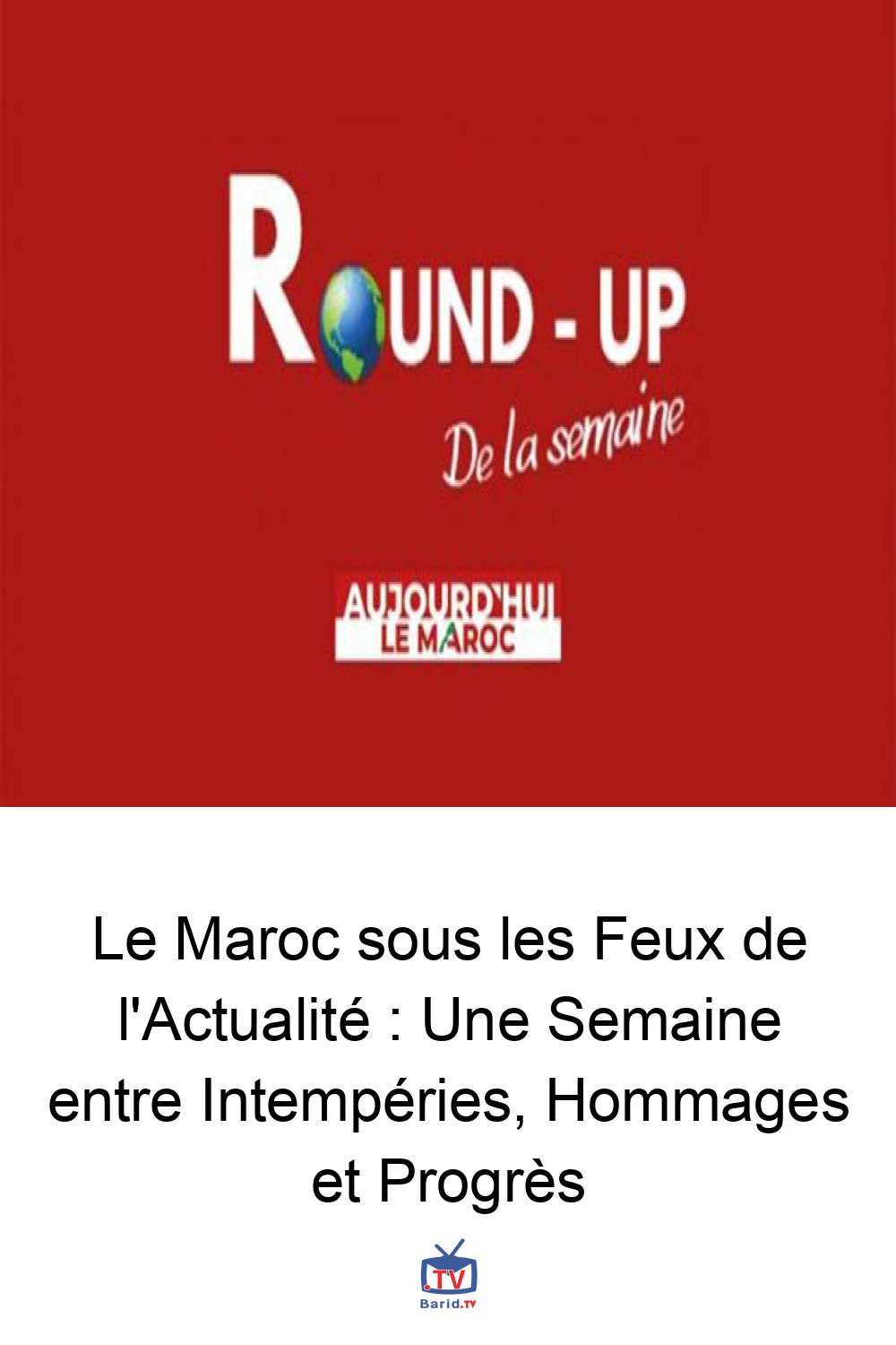 Le Maroc sous les Feux de l'Actualité : Une Semaine entre Intempéries, Hommages et Progrès 4 Pinterest Hidden