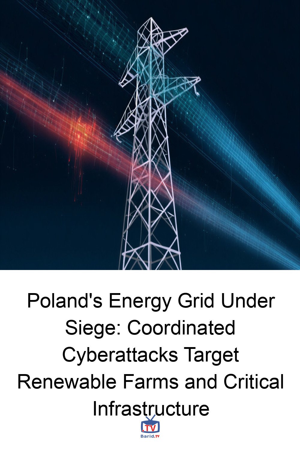 Poland's Energy Grid Under Siege: Coordinated Cyberattacks Target Renewable Farms and Critical Infrastructure 4 Pinterest Hidden