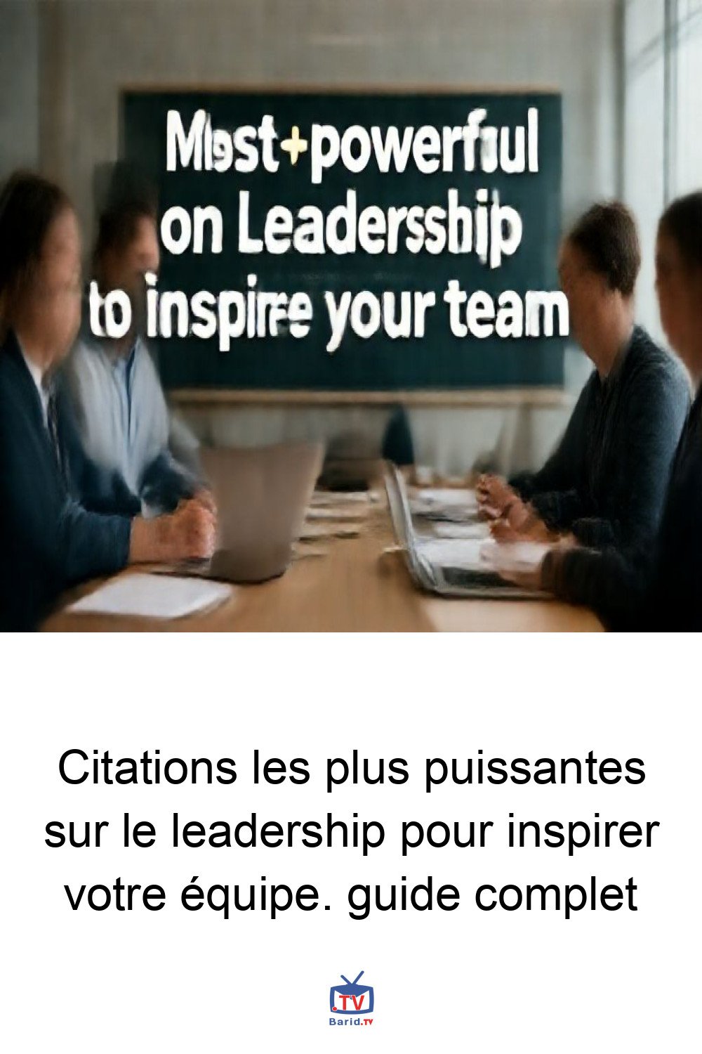 Citations les plus puissantes sur le leadership pour inspirer votre équipe. guide complet 4 Pinterest Hidden