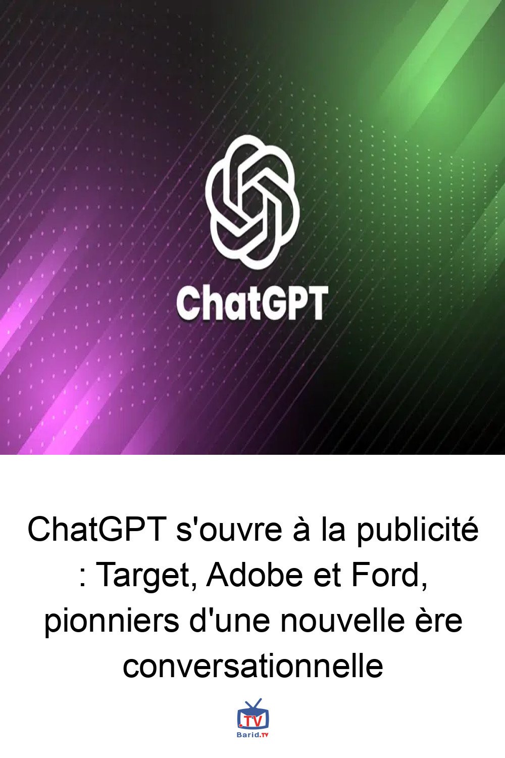ChatGPT s'ouvre à la publicité : Target, Adobe et Ford, pionniers d'une nouvelle ère conversationnelle 4 Pinterest Hidden