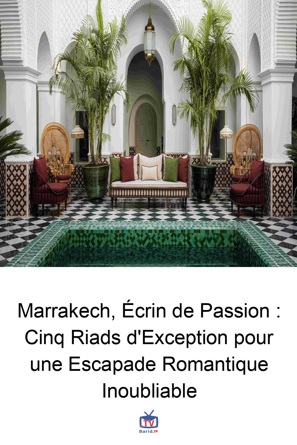 Marrakech, Écrin de Passion : Cinq Riads d'Exception pour une Escapade Romantique Inoubliable 4 Pinterest Hidden