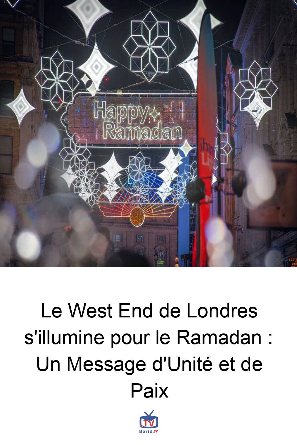 Le West End de Londres s'illumine pour le Ramadan : Un Message d'Unité et de Paix 4 Pinterest Hidden
