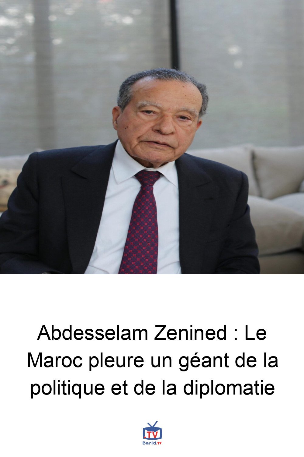 Abdesselam Zenined : Le Maroc pleure un géant de la politique et de la diplomatie 4 Pinterest Hidden