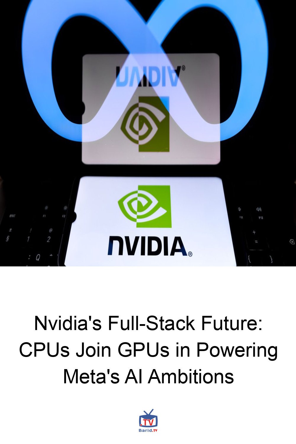 Nvidia's Full-Stack Future: CPUs Join GPUs in Powering Meta's AI Ambitions 4 Pinterest Hidden
