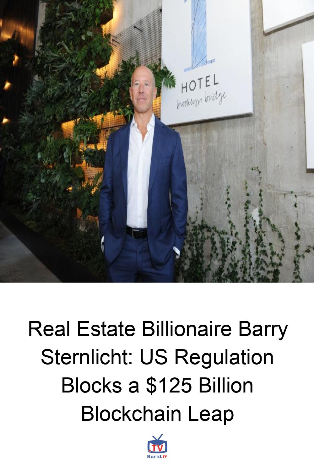 Real Estate Billionaire Barry Sternlicht: US Regulation Blocks a $125 Billion Blockchain Leap 4 Pinterest Hidden