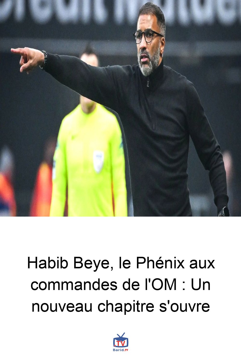 Habib Beye, le Phénix aux commandes de l'OM : Un nouveau chapitre s'ouvre 4 Pinterest Hidden