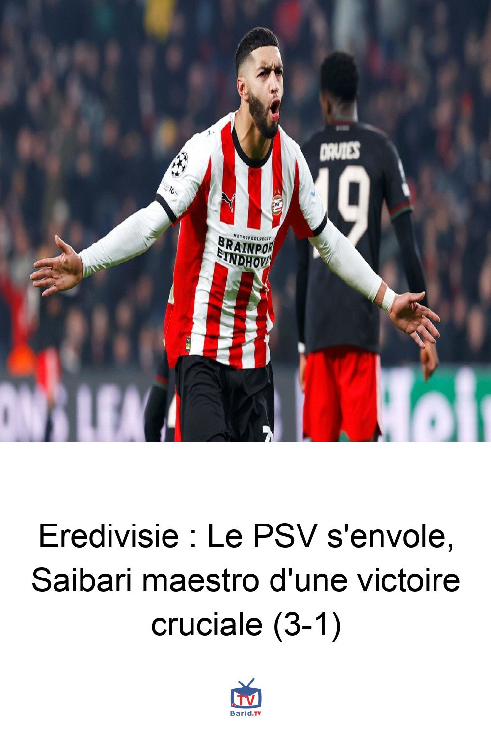 Eredivisie : Le PSV s'envole, Saibari maestro d'une victoire cruciale (3-1) 4 Pinterest Hidden