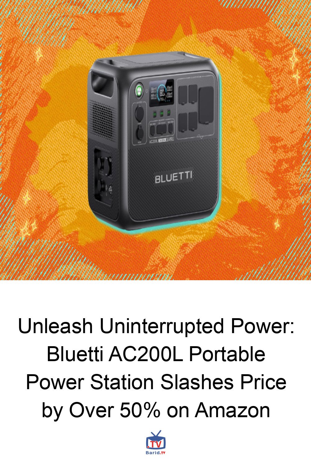 Unleash Uninterrupted Power: Bluetti AC200L Portable Power Station Slashes Price by Over 50% on Amazon 4 Pinterest Hidden