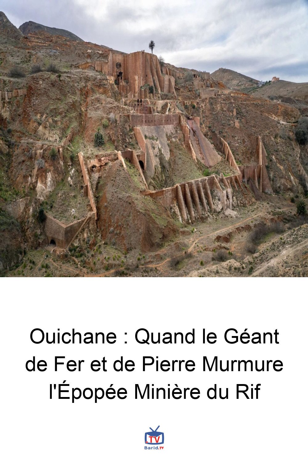 Ouichane : Quand le Géant de Fer et de Pierre Murmure l'Épopée Minière du Rif 4 Pinterest Hidden