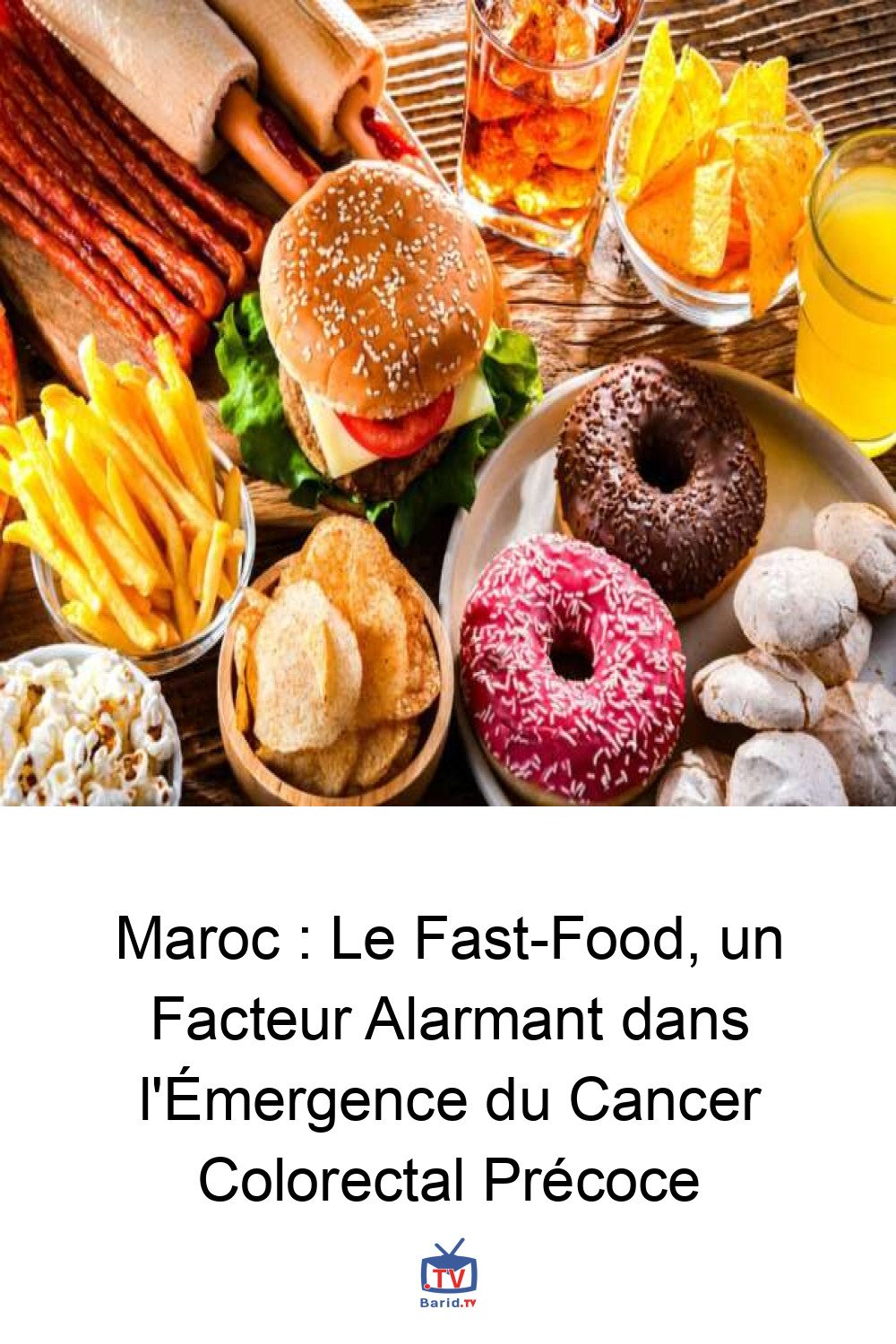 Maroc : Le Fast-Food, un Facteur Alarmant dans l'Émergence du Cancer Colorectal Précoce 4 Pinterest Hidden