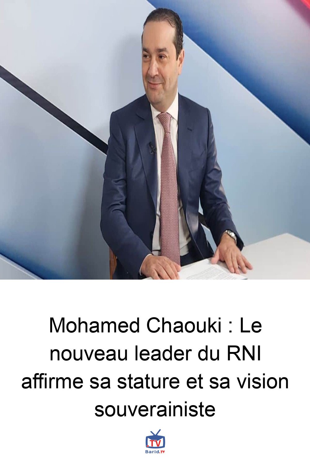 Mohamed Chaouki : Le nouveau leader du RNI affirme sa stature et sa vision souverainiste 4 Pinterest Hidden