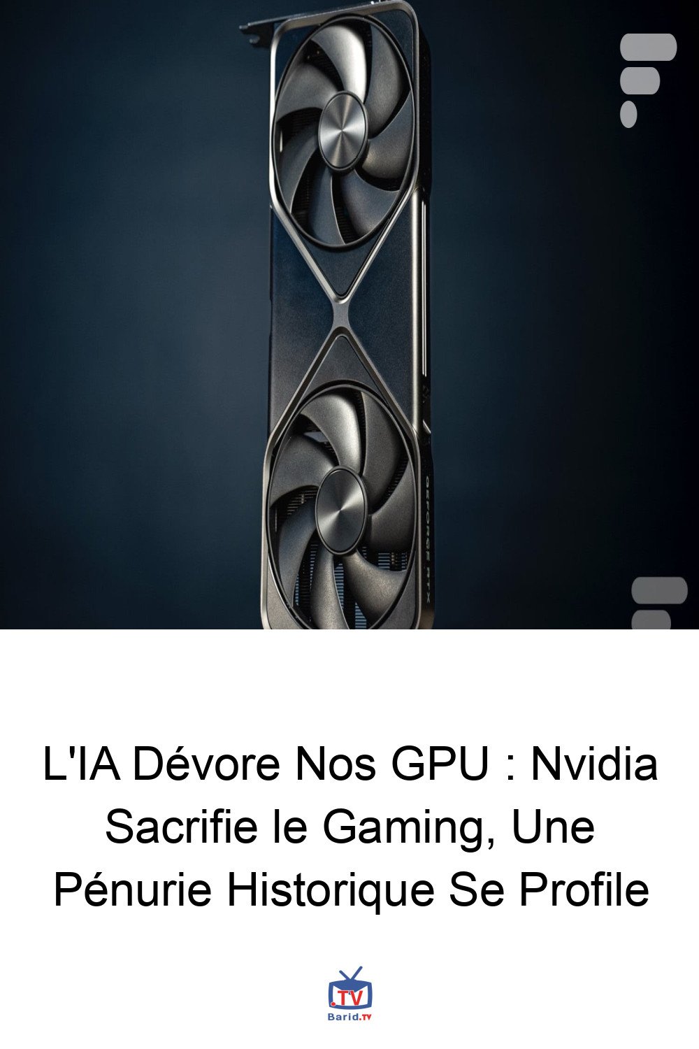 L'IA Dévore Nos GPU : Nvidia Sacrifie le Gaming, Une Pénurie Historique Se Profile 4 Pinterest Hidden