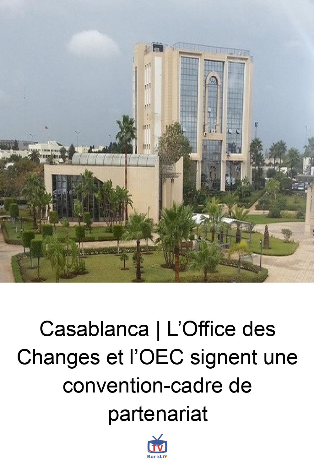 Casablanca | L’Office des Changes et l’OEC signent une convention-cadre de partenariat 4 Pinterest Hidden