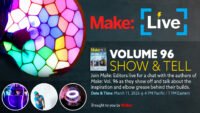 Collage of innovative maker projects including a web flinger, immersive space, plasma generator, and LED sculpture, representing Make: Live Volume 96.